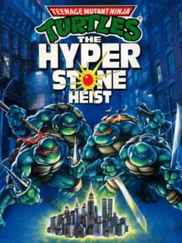 Teenage Mutant Ninja Turtles: The HyperStone Heist
